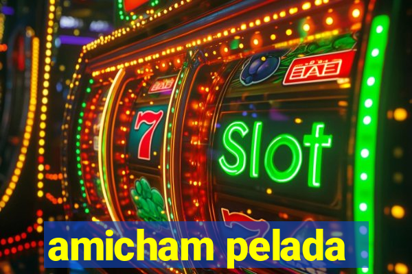 amicham pelada